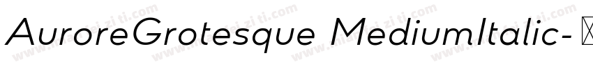 AuroreGrotesque MediumItalic字体转换